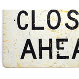 Vintage "ROAD CLOSED AHEAD" CONSTRUCTION SIGN Black on White 24x30" SICK PATINA!